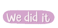 We Did It Sticker