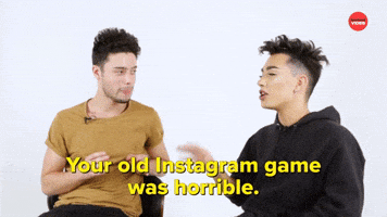 Your Old IG Was Horrible