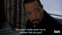 You Don't Want Me To Answer That