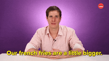 Our fries Are Bigger
