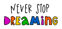 Rainbow Never Stop Dreaming Sticker by Children's Mercy