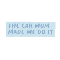 The Car Mom Made Me Do It Sticker by The Car Mom