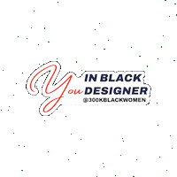 300kblackwomen fashion black owned business 300k black women 300kblackwomen Sticker
