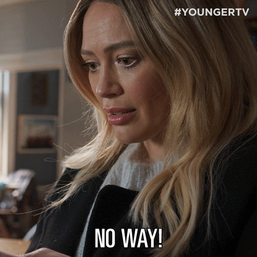No Way GIF by YoungerTV
