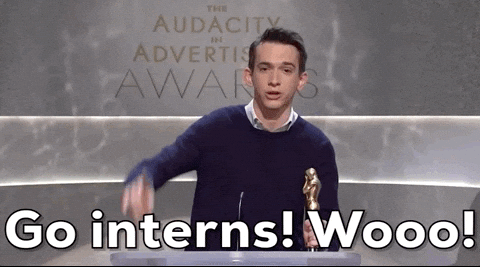 "Go interns ! Wooo!"