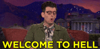 Welcome To Hell GIF by Team Coco
