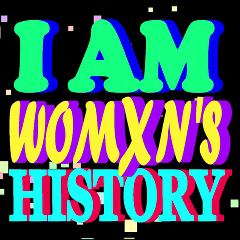 I Am Womxn's History