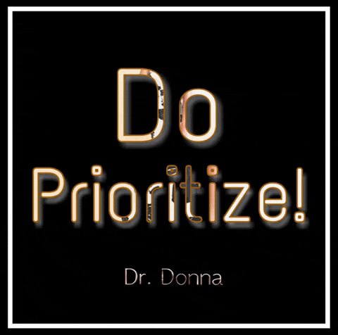 4Amclub Do Prioritize GIF by Dr. Donna Thomas Rodgers