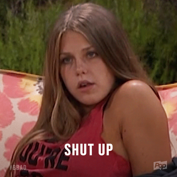 big brother shut up GIF by Big Brother After Dark