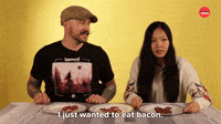 I Just Wanted To Eat Bacon