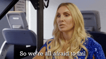 We're All Afraid To Fail