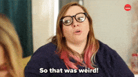 So That Was Weird 