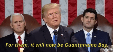 donald trump for them it will now be guantanamo bay GIF by State of the Union address 2018