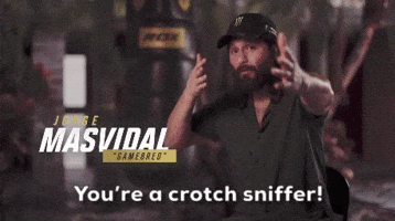 You're A Crotch Sniffer