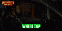 Where To GIF by Five Nights At Freddy’s
