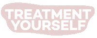 treat yourself Sticker by Byrdie Beauty