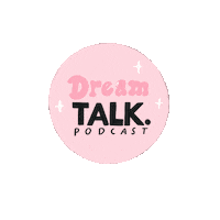 Dreamtalk Dreamtalkpodcast Sticker by Dream Team International