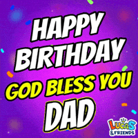 Happy Birthday Dad GIF by Lucas and Friends by RV AppStudios