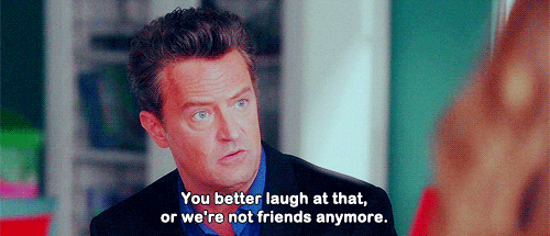 matthew perry you better laugh asshole GIF