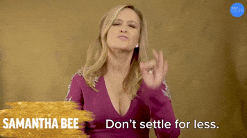 Don't Settle For Less