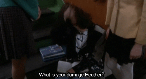 whats your damage heathers GIF