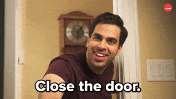 Close the door