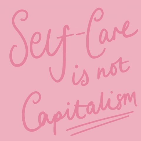 Capitalism Self-Care GIF
