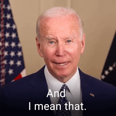 I Mean Joe Biden GIF by The Democrats