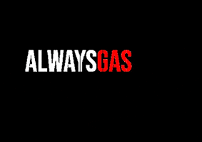 alwaysgasbrand life move gas faster GIF