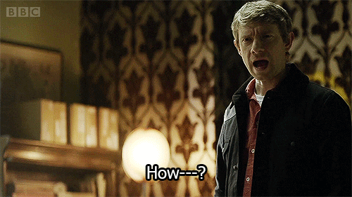 TV gif. Looking annoyed and shocked, Martin Freeman as Dr. Watson on Sherlock says, “How—? Never mind…”