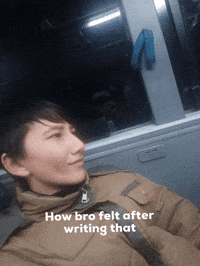 How Bro Felt After Writing That GIF