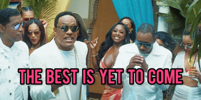 The Best Is Yet to Come
