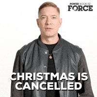 Sponsored gif. Tommy Egan from the Starz television show “Power Book IV: Force” aggressively makes a crossing motion with his arms. Text reads, “Christmas is cancelled.”