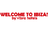 Vacation Ibiza Sticker by Vibra Hotels
