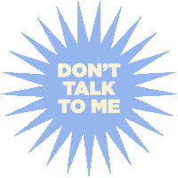 Dont Talk To Me Mental Health Sticker by Silvia Reginato