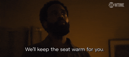 We'll Keep the Seat Warm