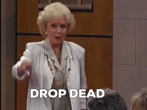 SoTired giphygifmaker rose golden girls drop dead GIF