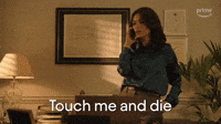 Touch me and die