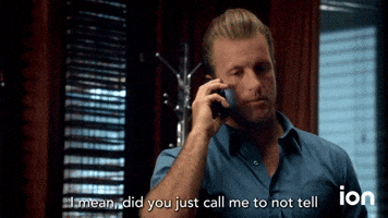 Did You Call To Not Tell Me What's Going On?