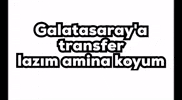 Galatasaraya Transfer Lazım Amina Koyum GIF