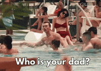 Who Is Your Dad GIF