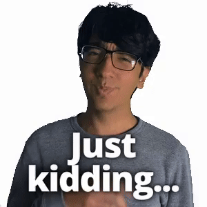 Just kidding... Unless..?