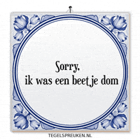 Sorry Humor GIF by Tegelspreuken.nl