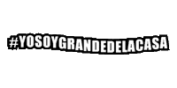 losgrandesdelacasa yosoygrandedelacasa Sticker