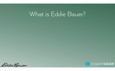 Eddie Bauer Faq GIF by Coupon Cause