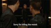 kill the mood GIF by Shadowhunters