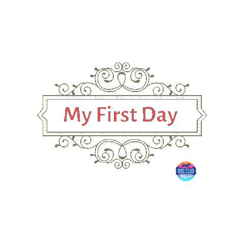 My First Day Sticker by Dog Club Miami