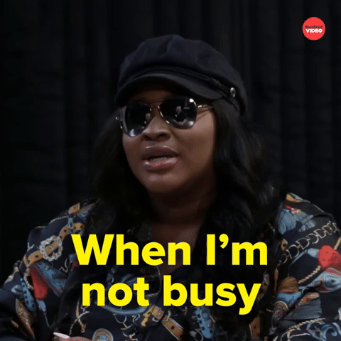 When i'm not busy