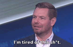 Im Tired Eric Swalwell GIF by GIPHY News