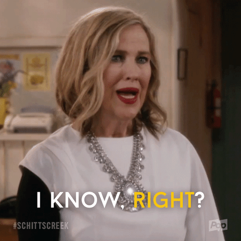 TV gif. Catherine O'Hara as Moira Rose on Schitt's Creek. She's shocked and leans in while saying, "I know, right?"